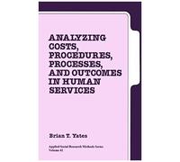 Analyzing Costs, Procedures, Processes, And Outcomes In Human Services
