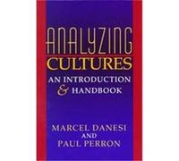 Analyzing Cultures, Advances in Semiotics Series Marcel Danesi, Paul Perron (Auteur)