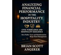 Analyzing Financial Performance in the Hospitality Industry: Civic Turbulence and Hospitality Resilience