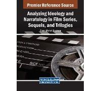 Analyzing Ideology And Narratology In Film Series, Sequels, And Trilogies