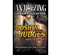 Analyzing Labor Education In Joshua And Judges