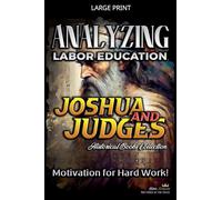 Analyzing Labor Education in Joshua and Judges: Motivation for Hard work!