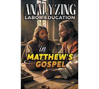 Analyzing Labor Education In Matthew's Gospel