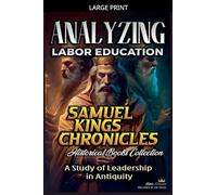 Analyzing Labor Education in Samuel, kings and Chronicles: A Study of Leadership in Antiquity