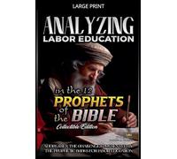 Analyzing Labor Education in the 12 Prophets of the Bible