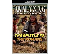 Analyzing Labor Education in the Epistle to the Romans