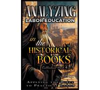 Analyzing Labor Education In The Historical Books
