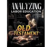 Analyzing Labor Education In The Old Testament