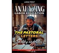 Analyzing Labor Education in the Pastoral Letters: Timothy and Titus