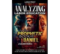 Analyzing Labor Education in the Prophetic Books of Daniel