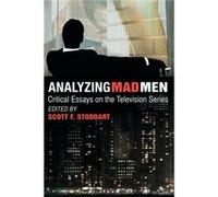 Analyzing Mad Men: Critical Essays on the Series