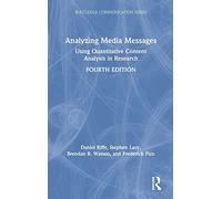 Analyzing Media Messages: Using Quantitative Content Analysis in Research