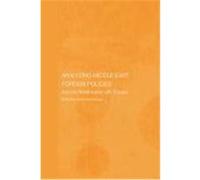 Analyzing Middle East Foreign Policies and the Relationship with Europe Nonneman, Gerd (Auteur)
