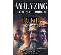 Analyzing Notes In The Book Of Luke