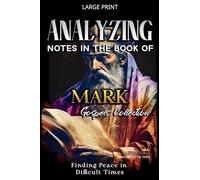 Analyzing Notes in the Book of Mark: Finding Peace in Difficult Times