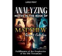 Analyzing Notes in the Book of Matthew: Fulfillments of Old Testament Prophecies
