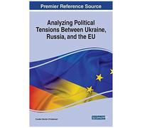 Analyzing Political Tensions Between Ukraine, Russia, And The Eu
