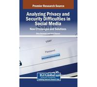 Analyzing Privacy And Security Difficulties In Social Media: New Challenges And Solutions