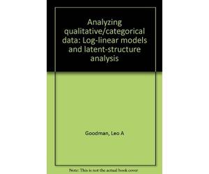 Analyzing qualitative/categorical data: Log-linear models and latent-structure analysis