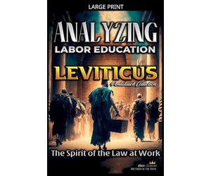 Analyzing the Labor Education in Leviticus: The Spirit of the Law at Work