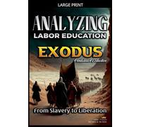 Analyzing the Teaching of Labor in Exodus: From Slavery to Liberation