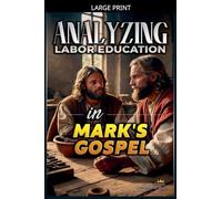 Analyzing the Teaching of Work in Mark's Gospel