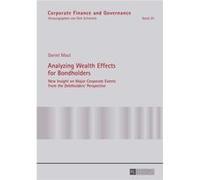 Analyzing Wealth Effects For Bondholders (Corporate Finance And Governance) (Paperback) Daniel R Maul, (Auteur)
