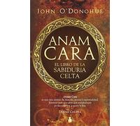 Anam Cara: El libro de la sabiduria celta / A Book of Celtic Wisdom