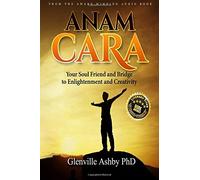 Anam Cara : votre ami âme et pont vers l'illumination et la créativité