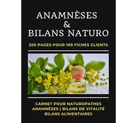 Anamnèses & Bilans Naturo: Carnet pour naturopathes et autres thérapeutes, cahier d'anamnèses et bilans naturopathiques, de vitalité et alimentaires, ... 100 fiches clients, grand format 8.5x11 po