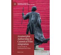 Anamorphic Authorship In Canonical Film Adaptation