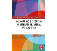 Anamorphic Distortion in Literature, Visual Art and Film