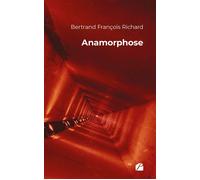 Anamorphose - Bertrand François Richard - Du Pantheon Eds - broché - Roman