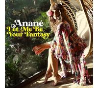 Anane - Let Me Be Your Fantasy