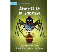 Anansi and Wisdom - Anansi et la sagesse