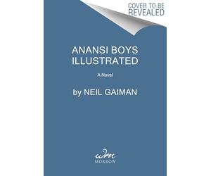 Anansi Boys Illustrated Edition: A Novel