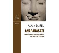 Anapanasati, la respiration consciente selon le Bouddha