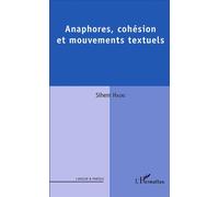 Anaphores, cohésion et mouvements textuels - Sihem Hasni - L'harmattan - broché - Essai