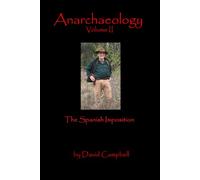 Anarchaeology: Volume II: The Spanish Imposition