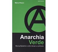 Anarchia verde. Murray Bookchin e John Zerzan a confronto