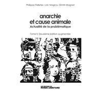 Anarchie et cause animale: Tome 2, Actualité de la problématique