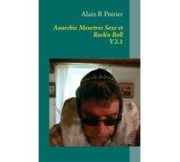 Anarchie Meurtres Sexe et Rock'n Roll V2.1 Une vie de retraité pas si tranquilles - Poirier - Books On Demand - broché - Essai