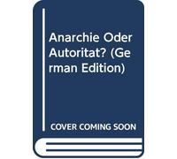 Anarchie Oder Autorität? (German Edition)