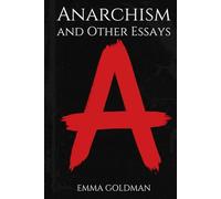 ANARCHISM AND OTHER ESSAYS