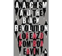 Anarchism and the Black Revolution by Lorenzo Komboa Ervin Lorenzo Komboa Ervin (Auteur)