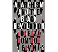 Anarchism and the Black Revolution: The Definitive Edition