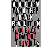 Anarchism and the Black Revolution: The Definitive Edition