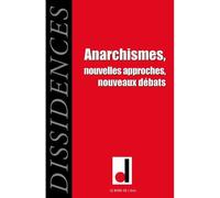 Anarchismes.Dissidences 14 Nouvelles Approches,Nouveaux Debats - Collectif - Le Bord De L'eau Eds - broché - Revue