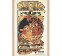Anarchist Education and the Modern School (Francisco Ferrer Reader) - [Version Originale] Inconnu (Auteur)