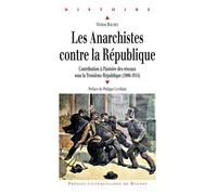Anarchistes contre la republique - Pur - Presses Universitaires Rennes - broché - Etude